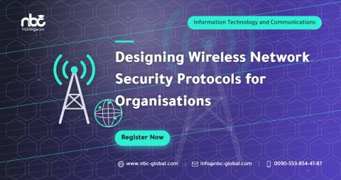 Designing Wireless Network Security Protocols for Organisations