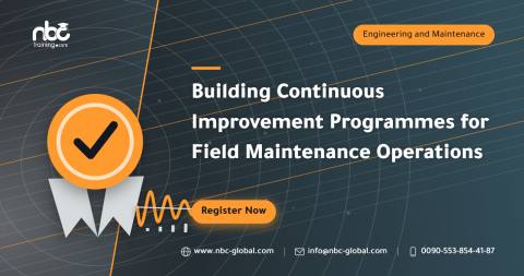 Building Continuous Improvement Programmes for Field Maintenance Operations