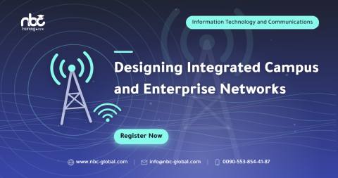 Designing Integrated Campus and Enterprise Networks