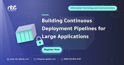 Building Continuous Deployment Pipelines for Large Applications