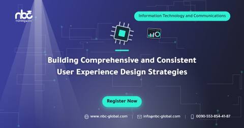 Building Comprehensive and Consistent User Experience Design Strategies