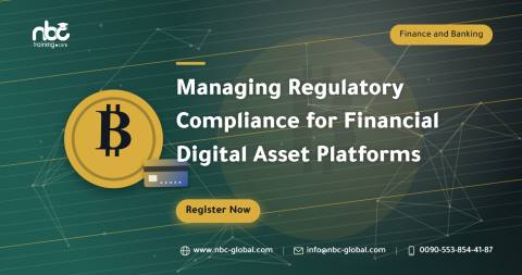 Managing Regulatory Compliance for Financial Digital Asset Platforms