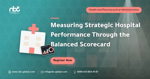 Measuring Strategic Hospital Performance Through the Balanced Scorecard