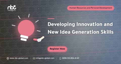 Developing Innovation and New Idea Generation Skills