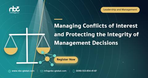 Managing Conflicts of Interest and Protecting the Integrity of Management Decisions