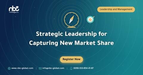 Strategic Leadership for Capturing New Market Share