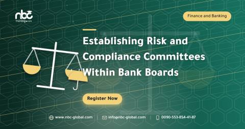 Establishing Risk and Compliance Committees Within Bank Boards