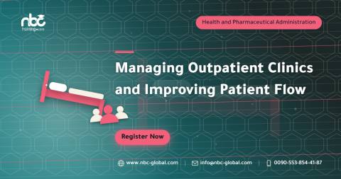 Managing Outpatient Clinics and Improving Patient Flow