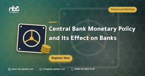 Central Bank Monetary Policy and Its Effect on Banks
