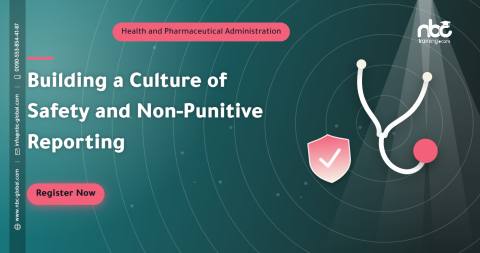 Building a Culture of Safety and Non-Punitive Reporting