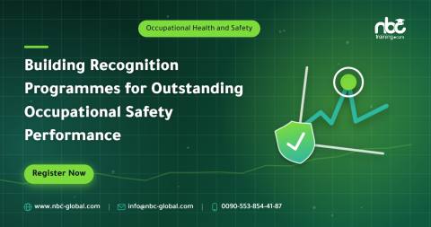 Building Recognition Programmes for Outstanding Occupational Safety Performance