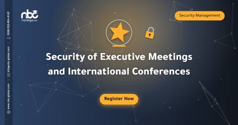 Security of Executive Meetings and International Conferences