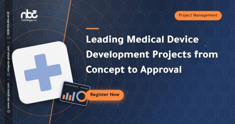 Leading Medical Device Development Projects from Concept to Approval