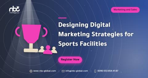 Designing Digital Marketing Strategies for Sports Facilities