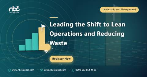 Leading the Shift to Lean Operations and Reducing Waste