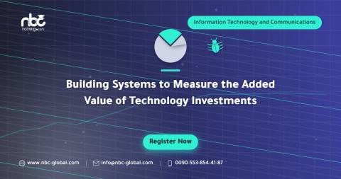 Building Systems to Measure the Added Value of Technology Investments