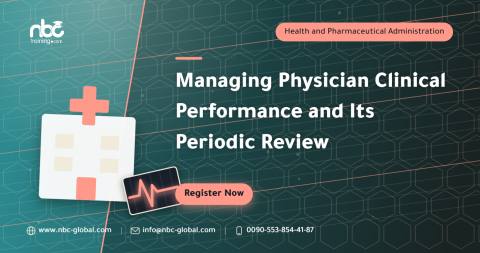 Managing Physician Clinical Performance and Its Periodic Review