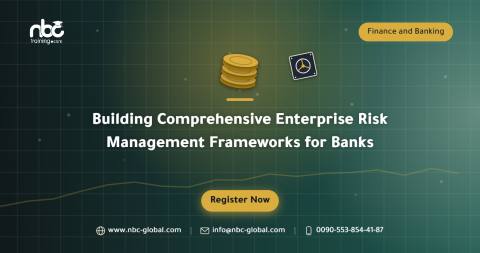 Building Comprehensive Enterprise Risk Management Frameworks for Banks