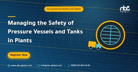 Managing the Safety of Pressure Vessels and Tanks in Plants