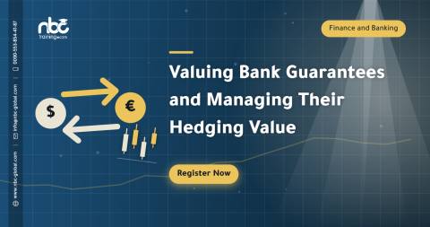 Valuing Bank Guarantees and Managing Their Hedging Value