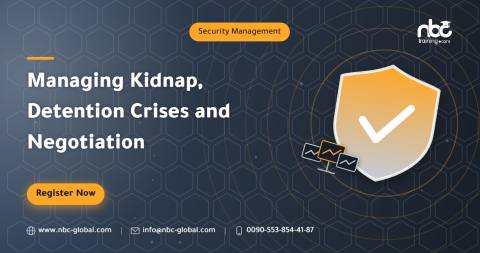 Managing Kidnap, Detention Crises and Negotiation
