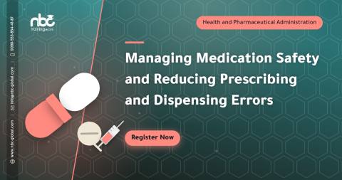 Managing Medication Safety and Reducing Prescribing and Dispensing Errors