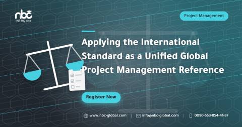 Applying the International Standard as a Unified Global Project Management Reference