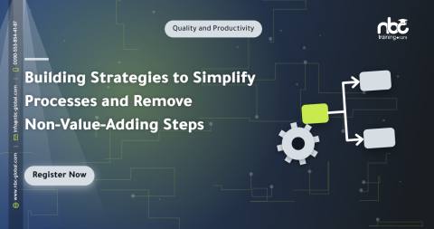 Building Strategies to Simplify Processes and Remove Non-Value-Adding Steps