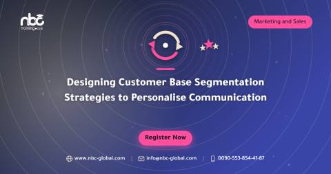Designing Customer Base Segmentation Strategies to Personalise Communication