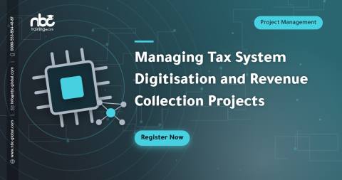 Managing Tax System Digitisation and Revenue Collection Projects