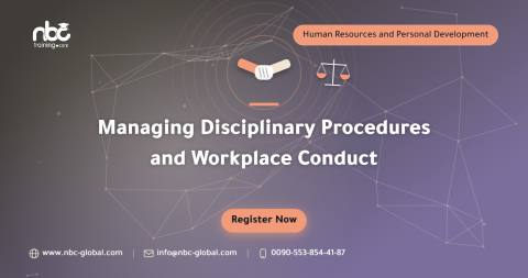 Managing Disciplinary Procedures and Workplace Conduct
