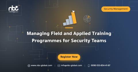 Managing Field and Applied Training Programmes for Security Teams