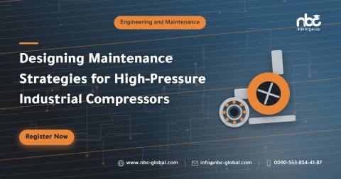 Designing Maintenance Strategies for High-Pressure Industrial Compressors
