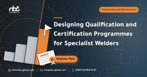 Designing Qualification and Certification Programmes for Specialist Welders