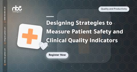 Designing Strategies to Measure Patient Safety and Clinical Quality Indicators