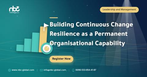 Building Continuous Change Resilience as a Permanent Organisational Capability