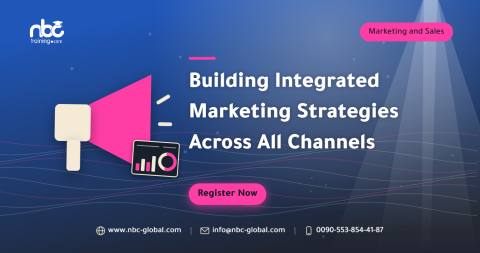 Building Integrated Marketing Strategies Across All Channels