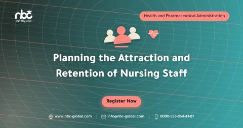 Planning the Attraction and Retention of Nursing Staff