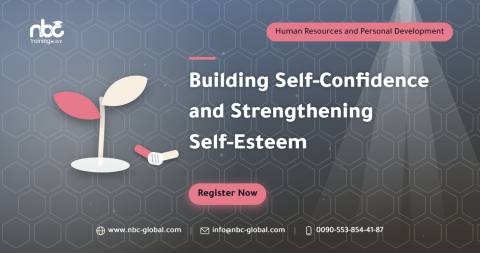 Building Self-Confidence and Strengthening Self-Esteem