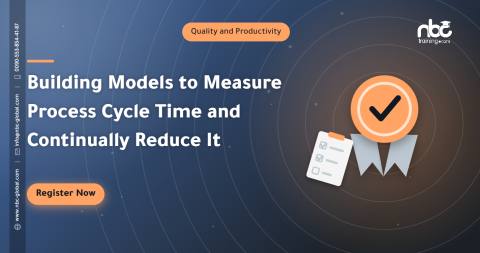 Building Models to Measure Process Cycle Time and Continually Reduce It