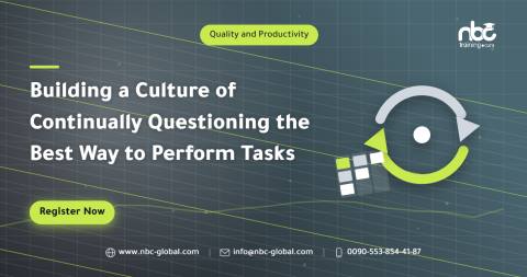 Building a Culture of Continually Questioning the Best Way to Perform Tasks