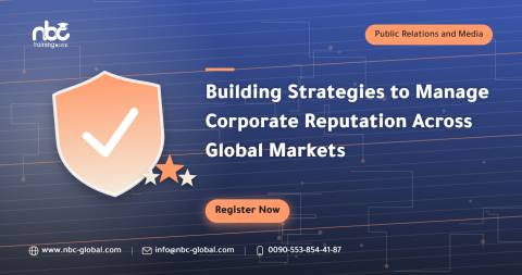 Building Strategies to Manage Corporate Reputation Across Global Markets