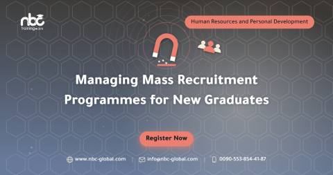 Managing Mass Recruitment Programmes for New Graduates