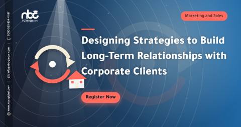 Designing Strategies to Build Long-Term Relationships with Corporate Clients