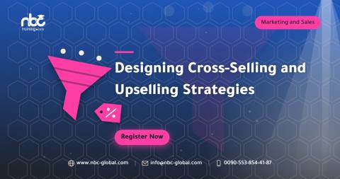 Designing Cross-Selling and Upselling Strategies