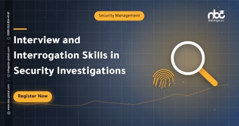 Interview and Interrogation Skills in Security Investigations