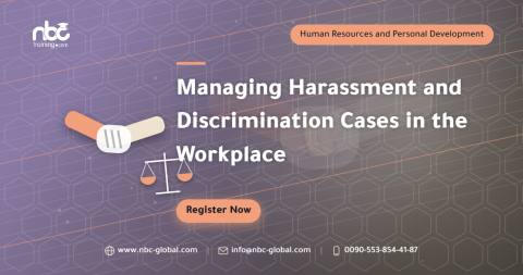 Managing Harassment and Discrimination Cases in the Workplace