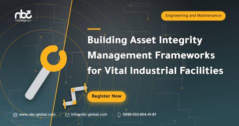Building Asset Integrity Management Frameworks for Vital Industrial Facilities
