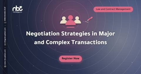 Negotiation Strategies in Major and Complex Transactions