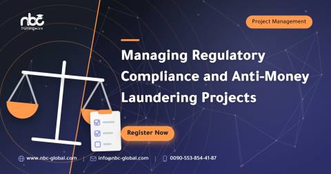 Managing Regulatory Compliance and Anti-Money Laundering Projects